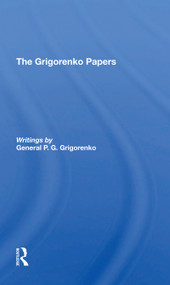 The Grigorenko Papers - 9780367308148 by General P.G. Grigorenko, 9780367308148