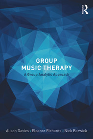 Group Music Therapy (A group analytic approach) - 9780415665940 by Alison Davies, Eleanor Richards, Nick Barwick, 9780415665940