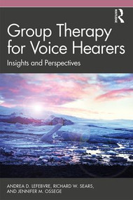 Group Therapy for Voice Hearers (Insights and Perspectives) - 9781138500648 by Andrea Lefebvre, Richard W. Sears, Jennifer M. Ossege, 9781138500648