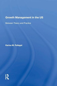 Growth Management in the US (Between Theory and Practice) - 9781138619845 by Karina Pallagst