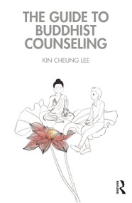 The Guide to Buddhist Counseling - 9780367458058 by Kin Cheung Lee, 9780367458058