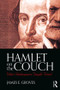Hamlet on the Couch (What Shakespeare Taught Freud) - 9781138556294 by James E. Groves, 9781138556294