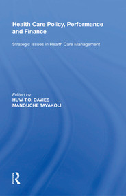 Health Care Policy, Performance and Finance (Strategic Issues in Health Care Management) - 9781138619890 by Manouche Tavakoli, 9781138619890