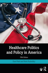 Healthcare Politics and Policy in America - 9780367027742 by Kant Patel, Mark E Rushefsky, 9780367027742