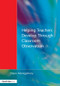 Helping Teachers Develop through Classroom Observation - 9781853468728 by Diane Montgomery, 9781853468728