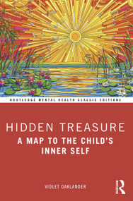 Hidden Treasure (A Map to the Child's Inner Self) - 9781032332987 by Violet Oaklander, 9781032332987
