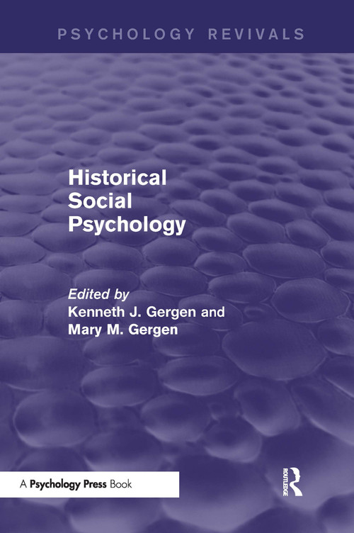 Historical Social Psychology (Psychology Revivals) by Kenneth Gergen, Mary Gergen, 9781848722606