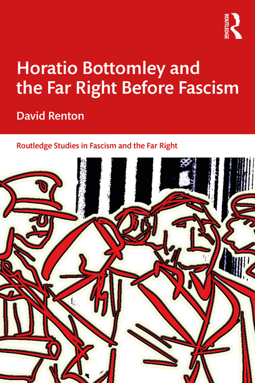 Horatio Bottomley and the Far Right Before Fascism by David Renton, 9781032304373
