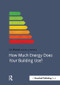 How Much Energy Does Your Building Use? by Kerry Mashford, Liz Reason, 9781910174036