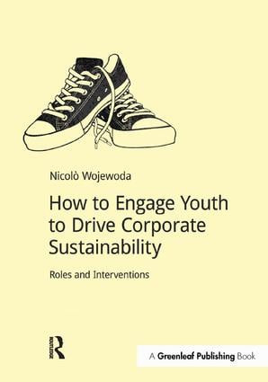 How to Engage Youth to Drive Corporate Sustainability (Roles and Interventions) by Nicolò Wojewoda, 9781909293489