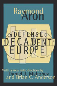 In Defense of Decadent Europe - 9781560008941 by Raymond Aron, 9781560008941