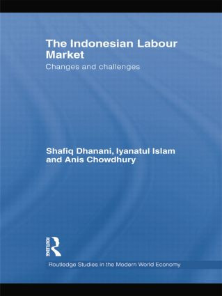 The Indonesian Labour Market (Changes and challenges) - 9781138802933 by Shafiq Dhanani, Iyanatul Islam, Anis Chowdhury, 9781138802933