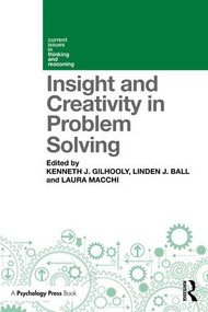 Insight and Creativity in Problem Solving - 9781138502475 by Kenneth J. Gilhooly, Linden J. Ball, Laura Macchi, 9781138502475