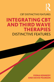 Integrating CBT and Third Wave Therapies (Distinctive Features) - 9781138336674 by Fiona Kennedy, David Pearson, 9781138336674