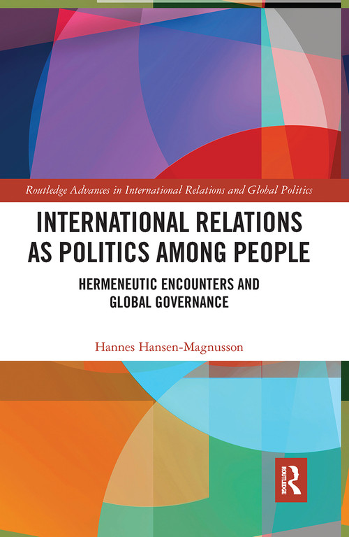 International Relations as Politics among People (Hermeneutic Encounters and Global Governance) - 9781032239477 by Hannes Hansen-Magnusson, 9781032239477