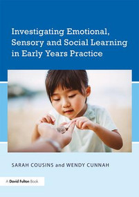 Investigating Emotional, Sensory and Social Learning in Early Years Practice - 9781138649354 by Sarah Cousins, Wendy Cunnah, 9781138649354