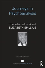 Journeys in Psychoanalysis (The selected works of Elizabeth Spillius) - 9781138831216 by Elizabeth Spillius, 9781138831216