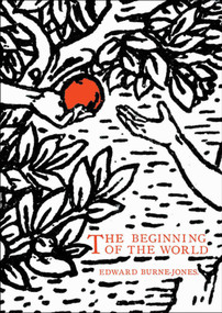 The Beginning of the World by Edward Burne-Jones, 9781843680888