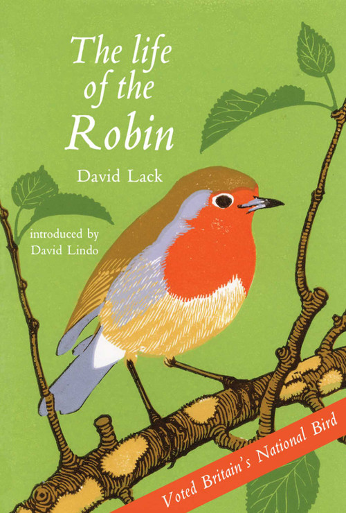 The Life of the Robin by David Lack, David Lindo, Peter Lack, Robert Gillmor, 9781843681304