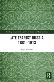 Late Tsarist Russia, 1881-1913 - 9780367547790 by Beryl Williams, 9780367547790