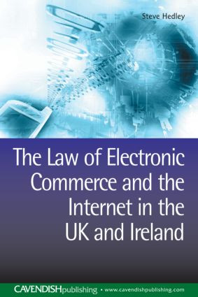 The Law of Electronic Commerce and the Internet in the UK and Ireland by Steve Hedley, 9781859419731