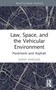 Law, Space, and the Vehicular Environment (Pavement and Asphalt) by Sarah Marusek, 9781138293823