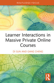 Learner Interactions in Massive Private Online Courses by Di Sun, Gang Cheng, 9781032360973