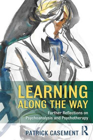 Learning Along the Way (Further Reflections on Psychoanalysis and Psychotherapy) - 9781138343542 by Patrick Casement, 9781138343542