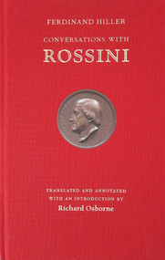 Conversations With Rossini by Ferdinand Hiller, Richard Osborne, 9781843681694