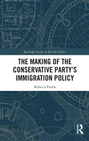 The Making of the Conservative Party's Immigration Policy - 9781032401478 by Rebecca Partos, 9781032401478
