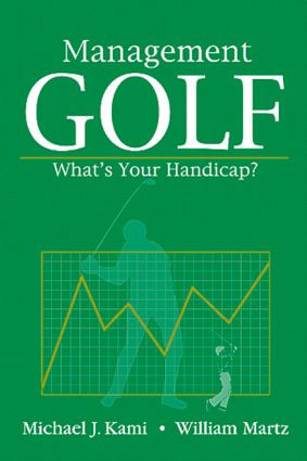 Management Golf (What's Your Handicap?) by Michael J. Kami, 9781574441055