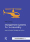 Management Systems for Sustainability (How to Connect Strategy and Action) by Phil Cumming, 9781909293816