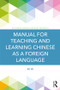 Manual for Teaching and Learning Chinese as a Foreign Language - 9781138309302 by Bo Hu, 9781138309302