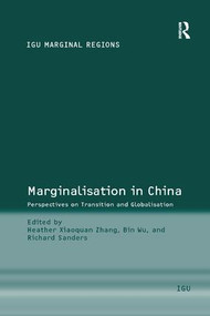 Marginalisation in China (Perspectives on Transition and Globalisation) - 9781138266803 by Bin Wu, Heather Xiaoquan Zhang, Richard Sanders, 9781138266803