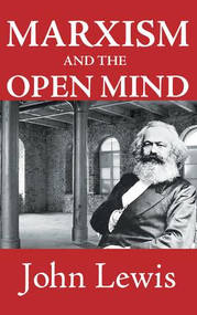 Marxism and the Open Mind - 9781412855891 by John Lewis, 9781412855891