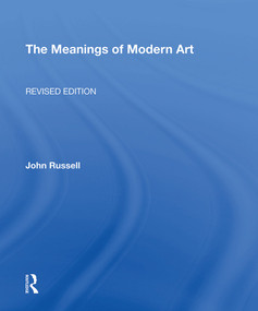 Meanings Of Modern Art, Revised - 9780367152567 by John Russell, 9780367152567