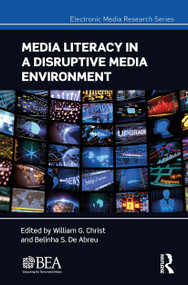 Media Literacy in a Disruptive Media Environment - 9781032400464 by William G. Christ, Belinha S. De Abreu, 9781032400464