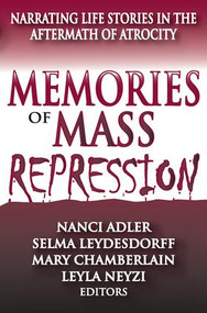 Memories of Mass Repression (Narrating Life Stories in the Aftermath of Atrocity) - 9781412842174 by Selma Leydesdorff, 9781412842174