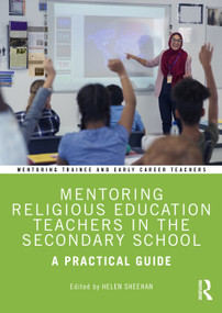 Mentoring Religious Education Teachers in the Secondary School (A Practical Guide) by Helen Sheehan, 9781032042442