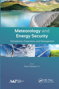 Meteorology and Energy Security (Simulations, Projections, and Management) - 9781774637098 by Paul S. Samuel, 9781774637098