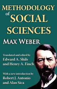 Methodology of Social Sciences - 9781412813198 by Max Weber, Edward Shils, Henry Finch, Alan Sica, 9781412813198