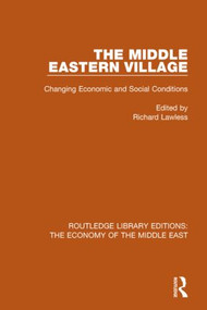 The Middle Eastern Village (Changing Economic and Social Relations) - 9781138820227 by Richard Lawless, 9781138820227