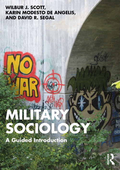 Military Sociology (A Guided Introduction) by Wilbur J. Scott, Karin Modesto De Angelis, David R. Segal, 9781032252919