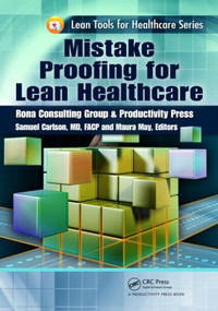 Mistake Proofing for Lean Healthcare by Samuel Carlson MD, Maura May, 9781439837436