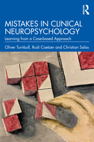 Mistakes in Clinical Neuropsychology (Learning from a Case-based Approach) - 9781032292663 by Oliver Turnbull, Rudi Coetzer, Christian Salas, 9781032292663