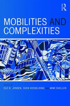 Mobilities and Complexities by Ole B. Jensen, Sven Kesselring, Mimi Sheller, 9781138601437
