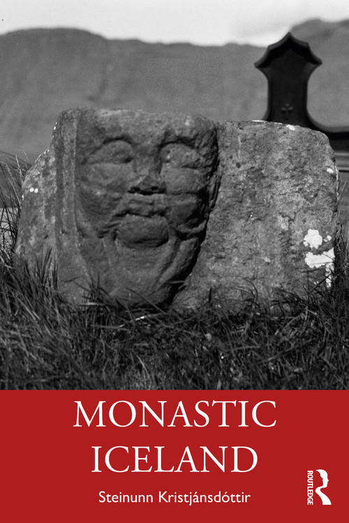 Monastic Iceland by Steinunn Kristjánsdóttir, 9781032420721