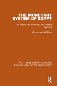The Monetary System of Egypt (An Inquiry Into its History and Present Working) - 9781138820241 by Rifaat Mohammed, 9781138820241