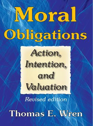 Moral Obligations (Action, Intention, and Valuation) - 9781412813402 by Thomas E. Wren, 9781412813402