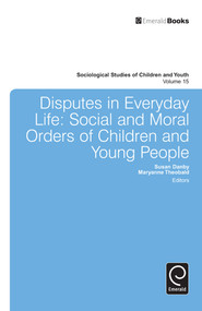 Disputes in Everyday Life (Social and Moral Orders of Children and Young People) by Susan Danby, Maryanne Theobald, Loretta E. Bass, 9781784413286